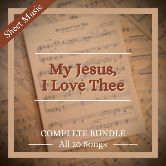 My Jesus, I Love Thee Complete Sheet Music Bundle